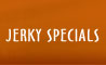 Jerky Specials